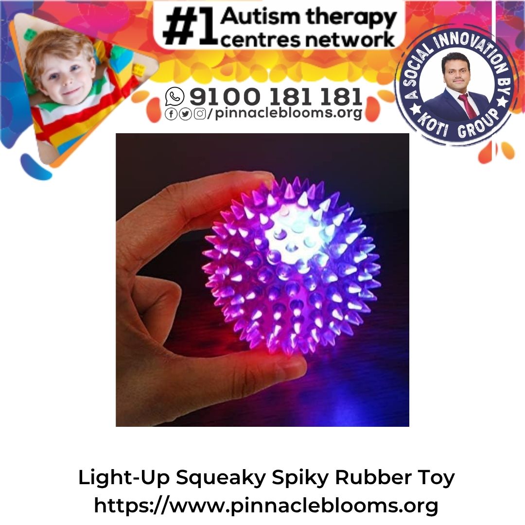 Light-Up Squeaky Spiky Rubber Toy: A Beacon of Hope in Autism Therapy | Pinnacle Blooms Network