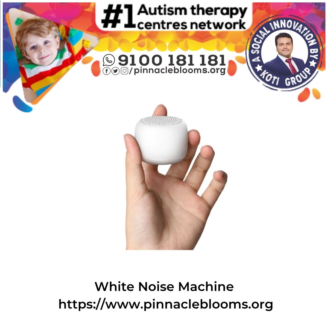 Harnessing the Power of White Noise Machines in Autism Therapies - Pinnacle Blooms Network