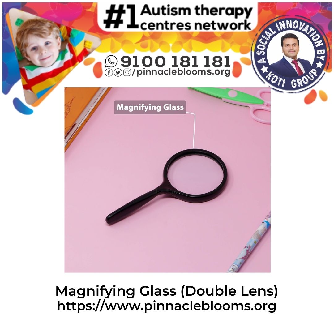 Harnessing the Power of Magnifying Glass in Diverse Therapies for Kids with Autism, ADHD, and Developmental Delays | Pinnacle Blooms Network