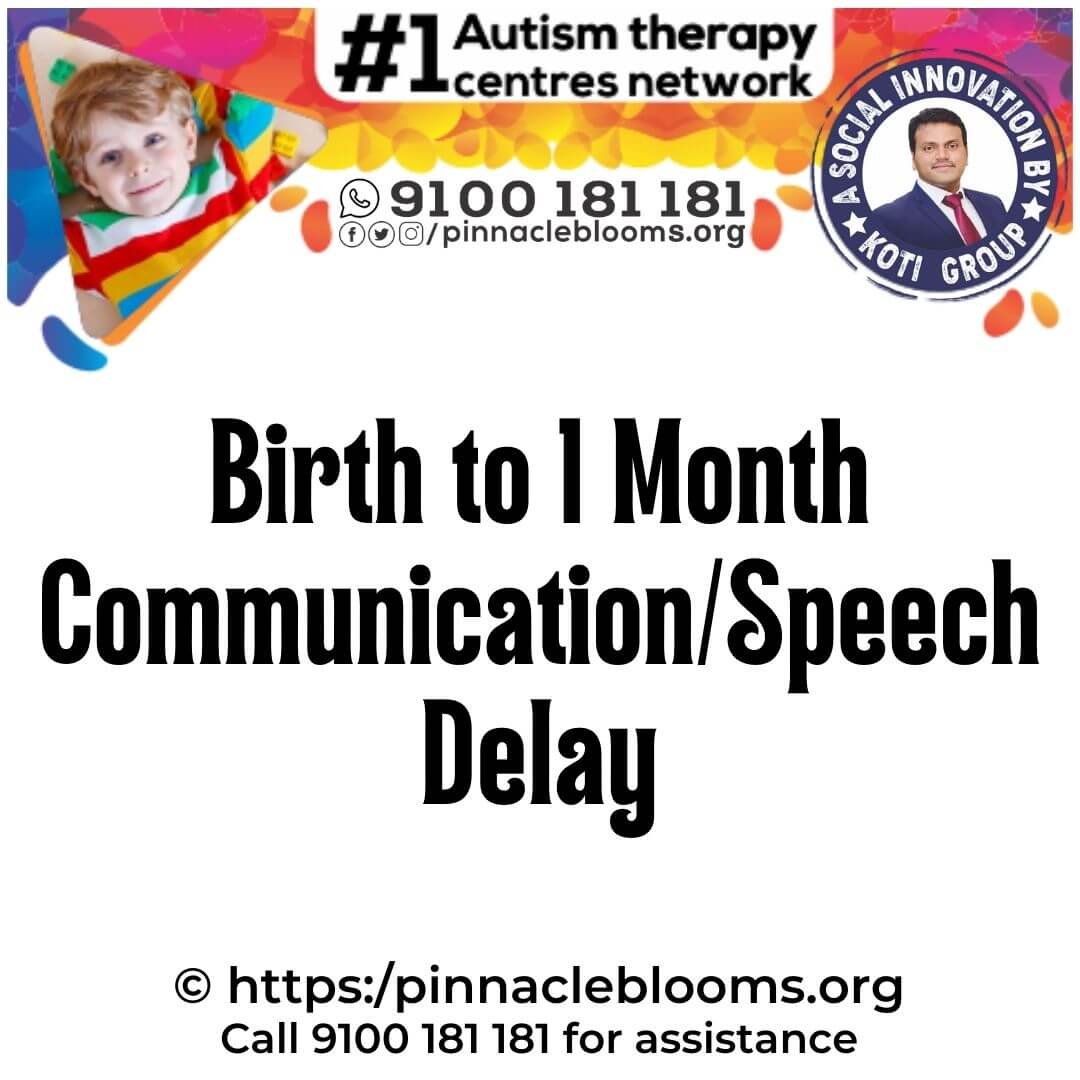 Communication and Speech Developmental Milestones for Birth to 1 Month | Pinnacle Blooms Network