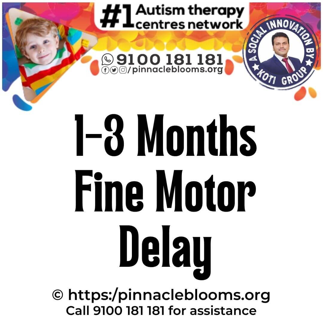 Fine Motor Developmental Milestone Delay in 1-3 Months | Pinnacle Blooms Network