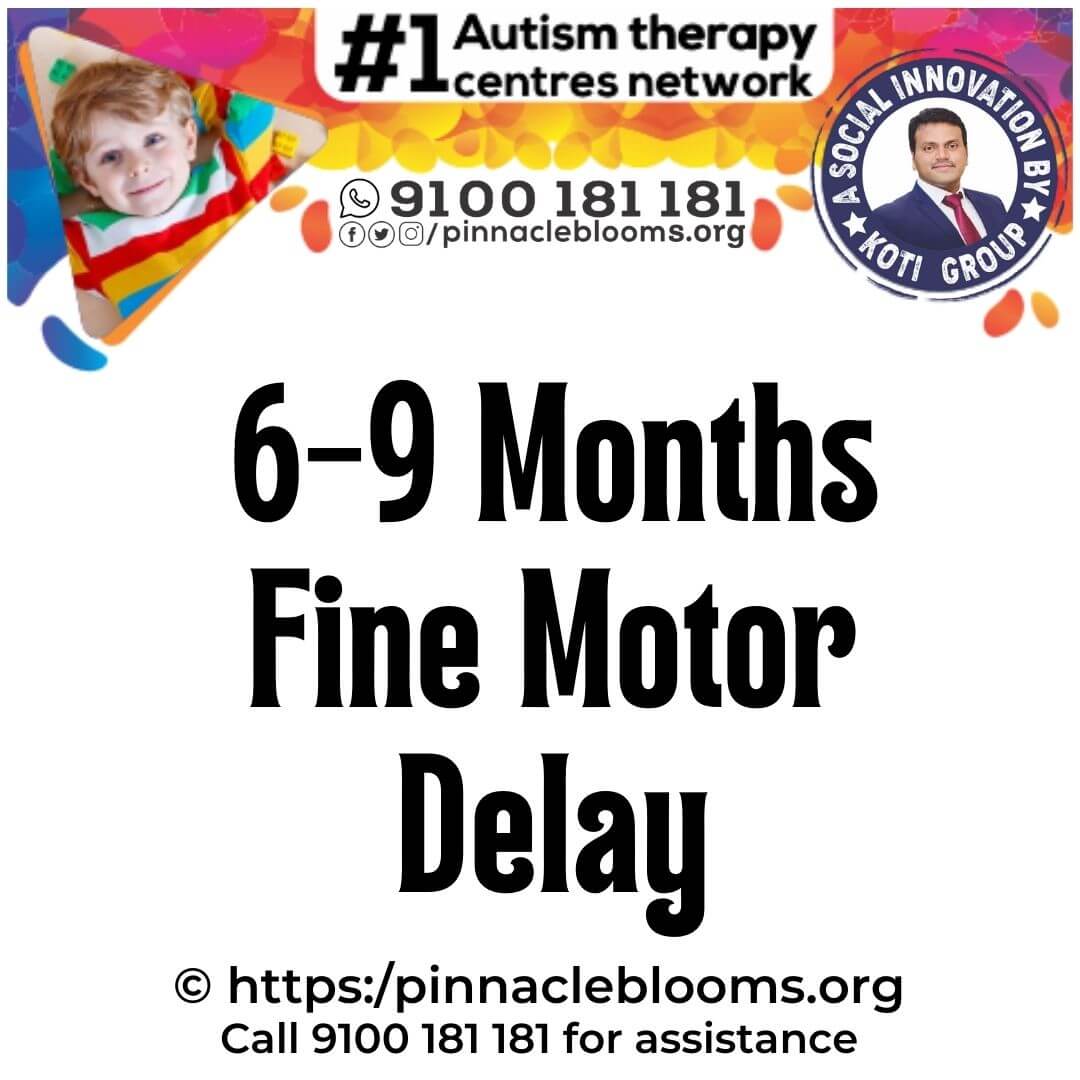 Understanding Fine Motor Developmental Delay in 6-9-Month-Old Infants | Pinnacle Blooms Network