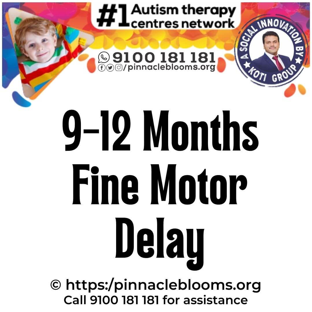 Fine Motor Developmental Milestone Delay in 9-12 Months | Pinnacle Blooms Network
