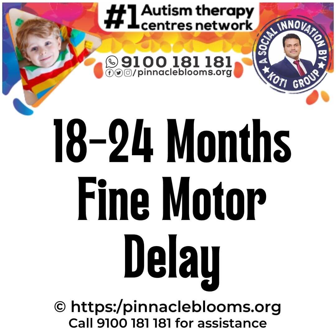 Fine Motor Developmental Delay in 18-24 Months: Milestones and Therapies