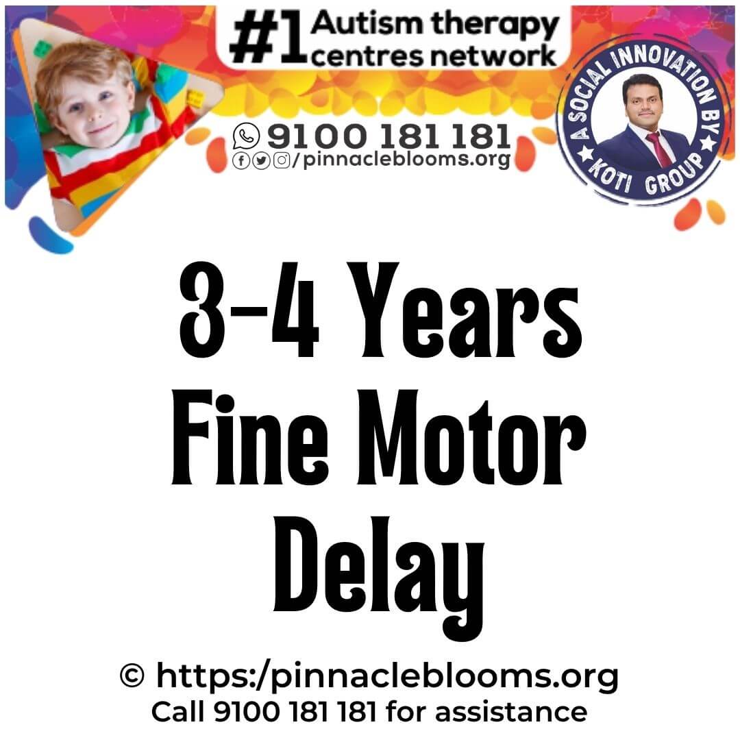 Fine Motor Developmental Delay in 3-4 Year Olds - Pinnacle Blooms Network