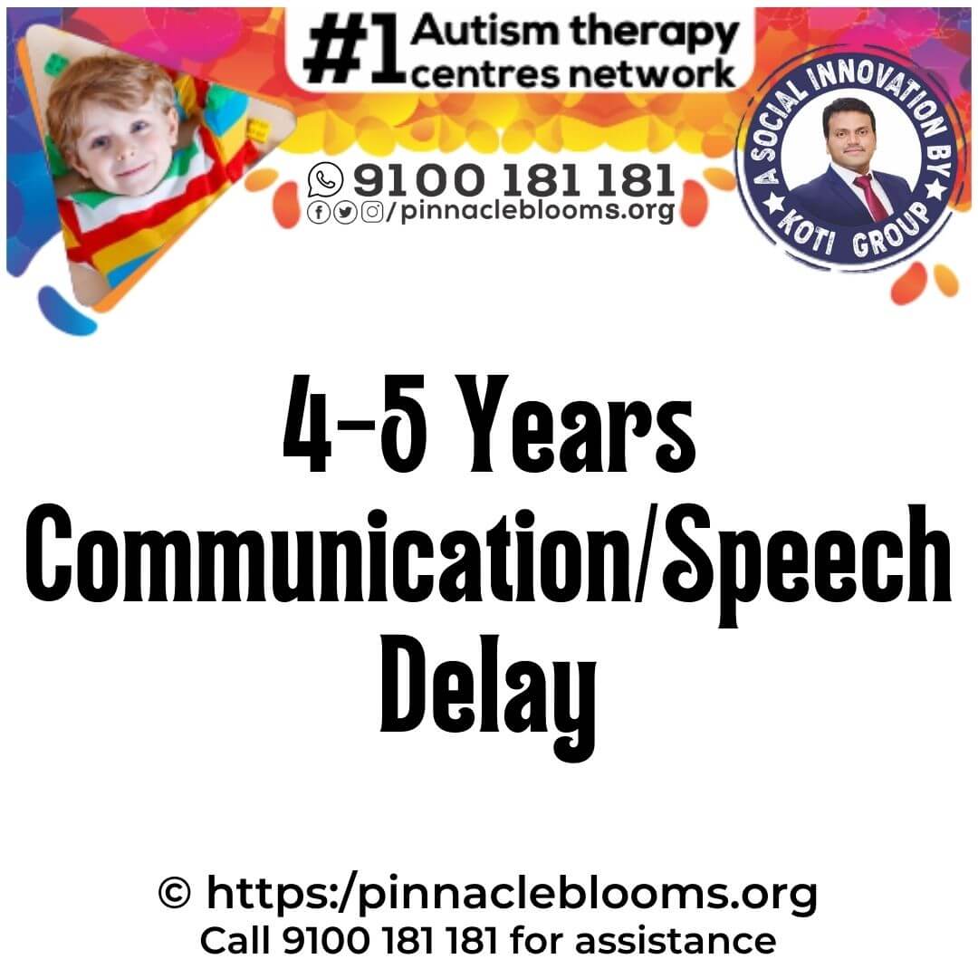 Communication/Speech Developmental Milestone Delays in 4-5 Year Olds | Pinnacle Blooms Network