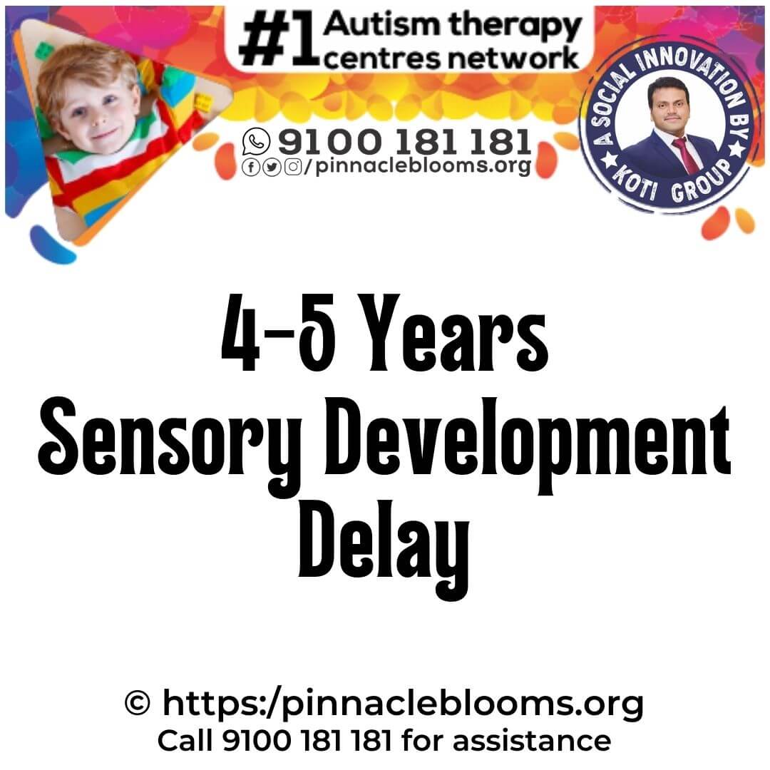 Understanding Sensory Development and Milestone Delays in 4-5 Year Olds | Pinnacle Blooms Network