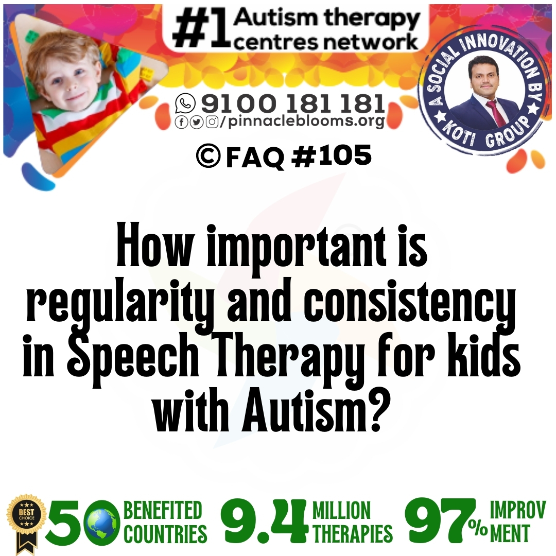 How important is regularity and consistency in Speech Therapy for kids with Autism?