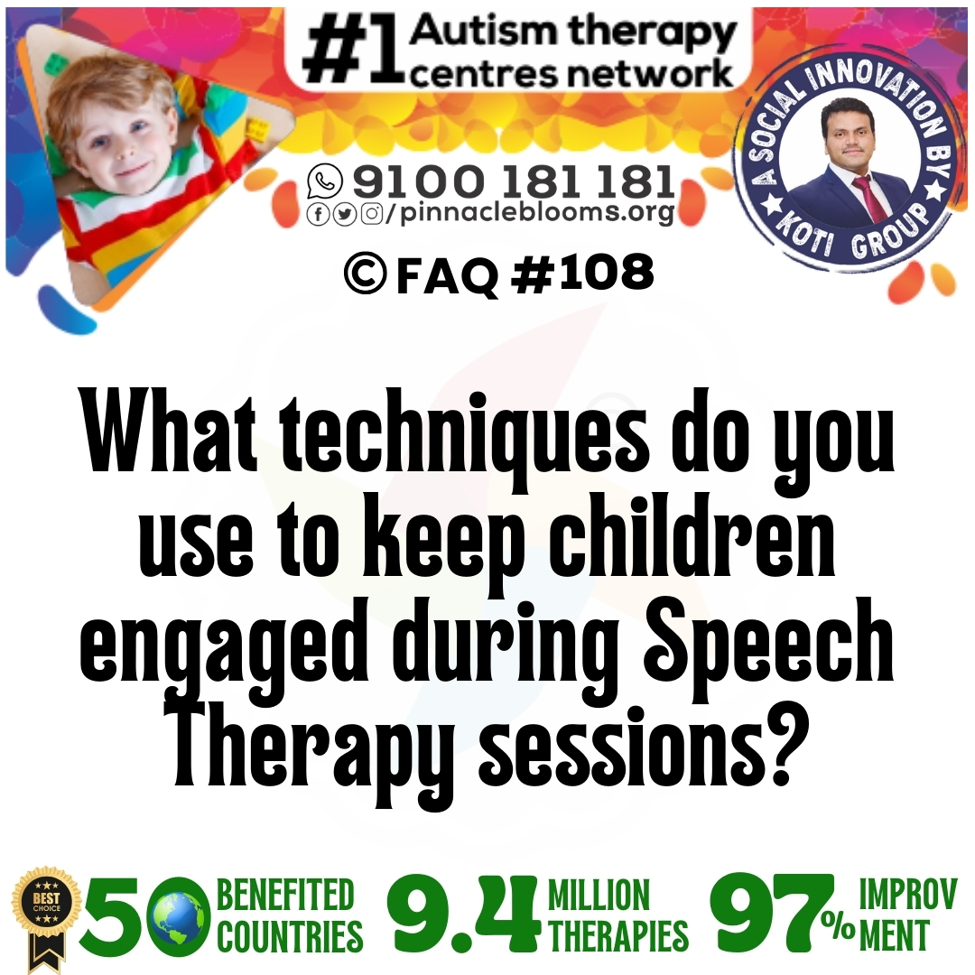 What techniques do you use to keep children engaged during Speech Therapy sessions?