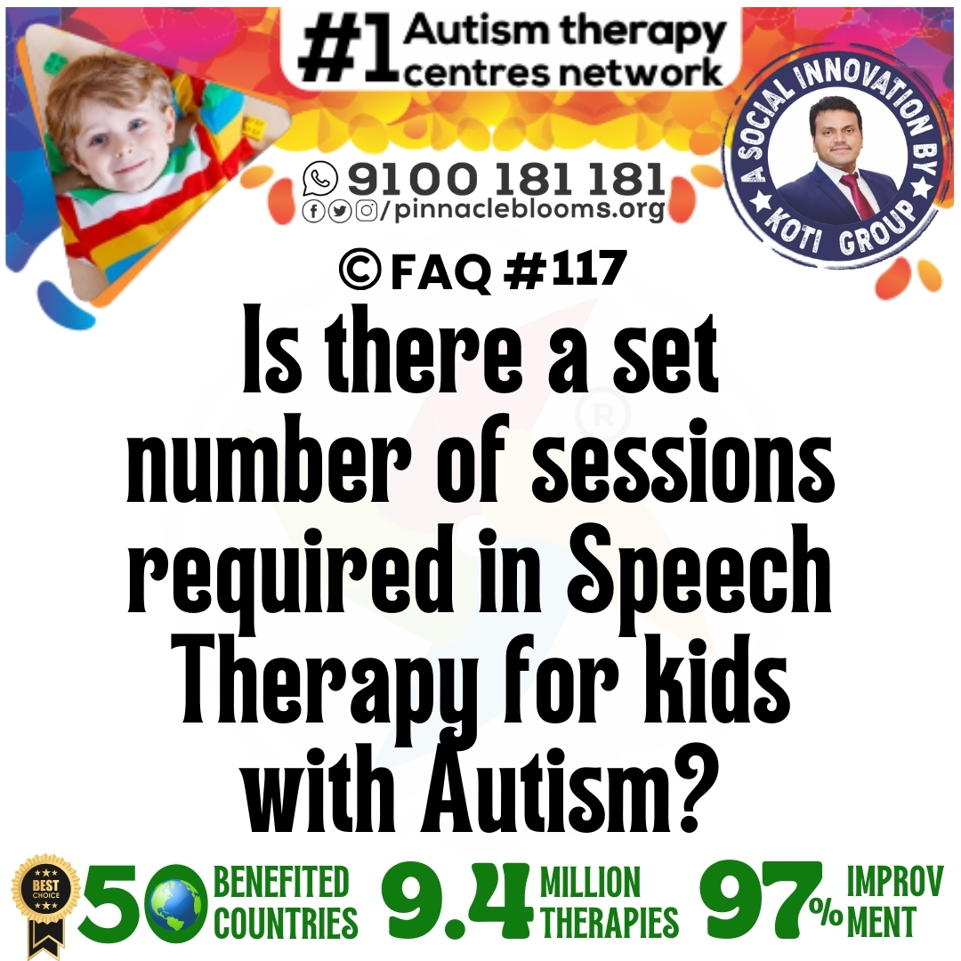 Is there a set number of sessions required in Speech Therapy for kids with Autism?