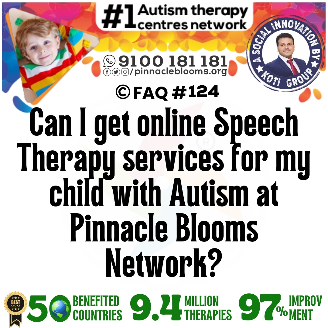 Can I get online Speech Therapy services for my child with Autism at Pinnacle Blooms Network?
