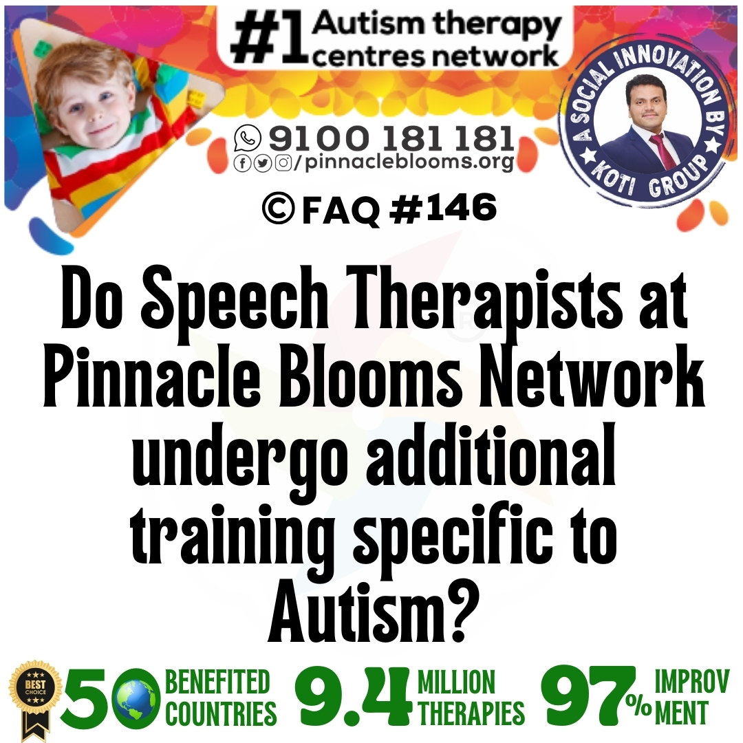 Do Speech Therapists at Pinnacle Blooms Network undergo additional training specific to Autism?