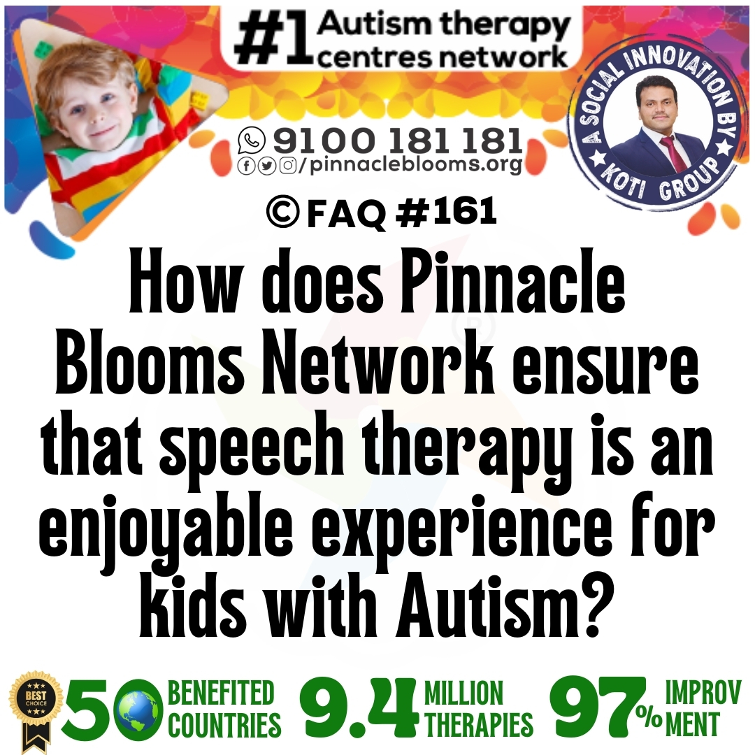 How does Pinnacle Blooms Network ensure that speech therapy is an enjoyable experience for kids with Autism?