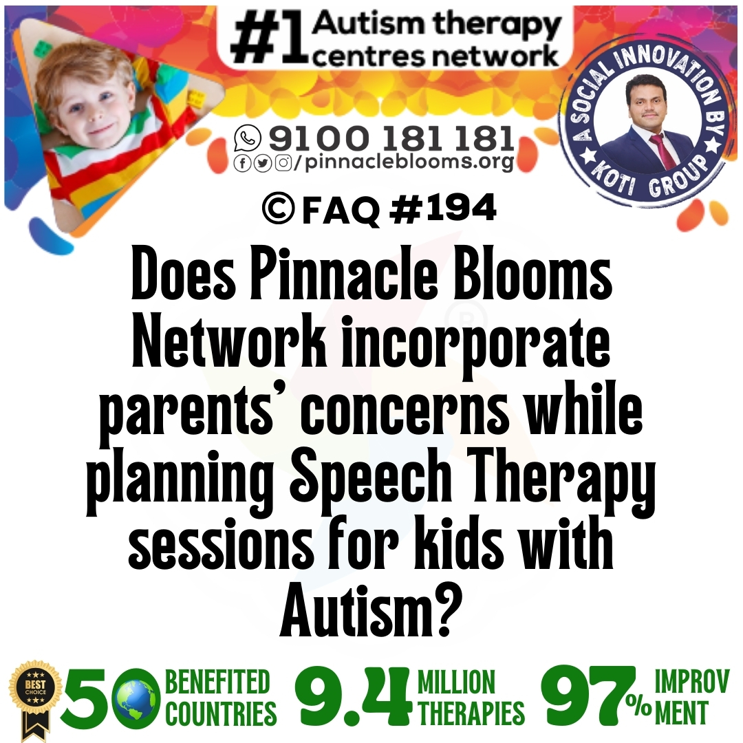 Does Pinnacle Blooms Network incorporate parents' concerns while planning Speech Therapy sessions for kids with Autism?