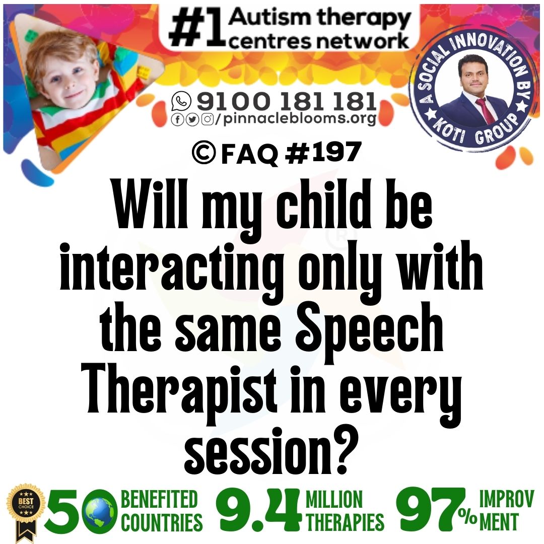Will my child be interacting only with the same Speech Therapist in every session?