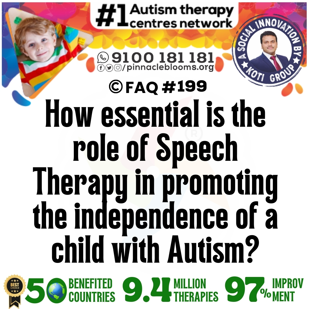 How essential is the role of Speech Therapy in promoting the independence of a child with Autism?
