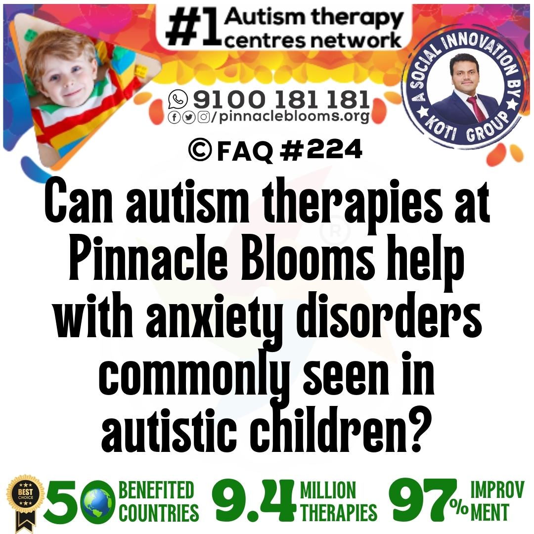 Can autism therapies at Pinnacle Blooms help with anxiety disorders commonly seen in autistic children?