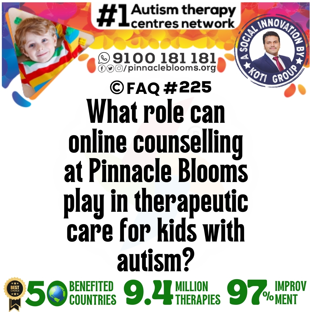 What role can online counselling at Pinnacle Blooms play in therapeutic care for kids with autism?