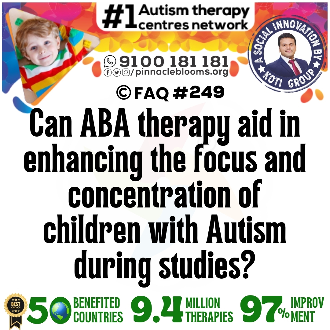 Can ABA therapy aid in enhancing the focus and concentration of children with Autism during studies?