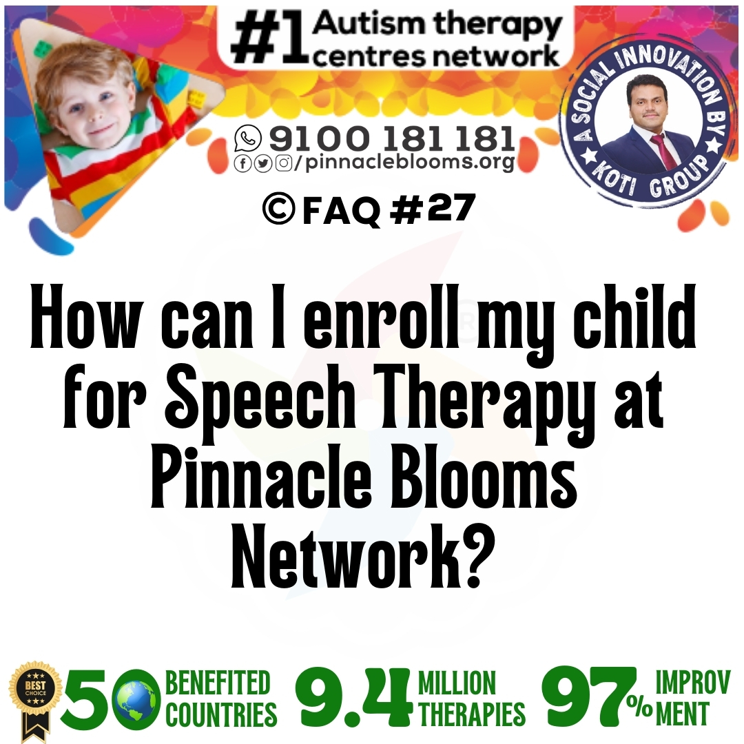 How can I enroll my child for Speech Therapy at Pinnacle Blooms Network?