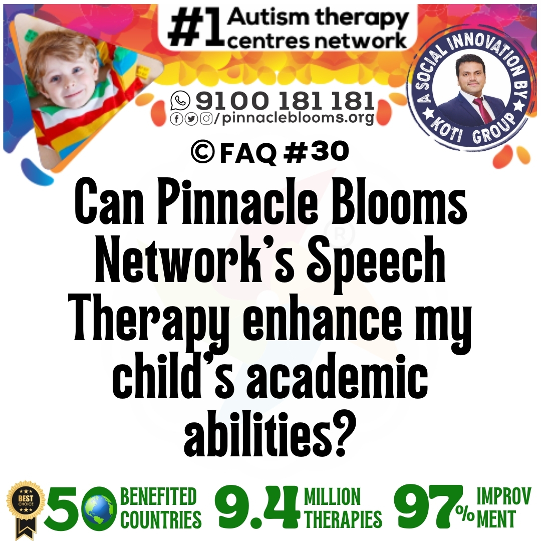 Can Pinnacle Blooms Network's Speech Therapy enhance my child's academic abilities?