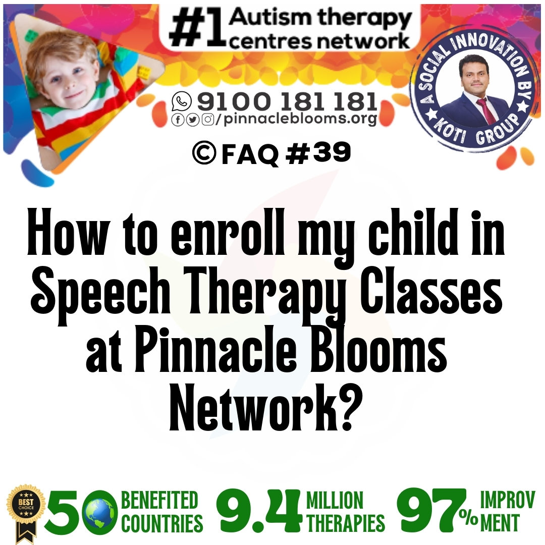 How to enroll my child in Speech Therapy Classes at Pinnacle Blooms Network?