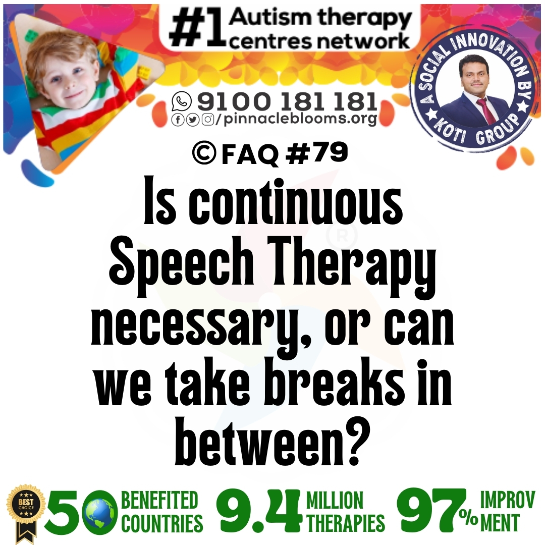 Is continuous Speech Therapy necessary, or can we take breaks in between?