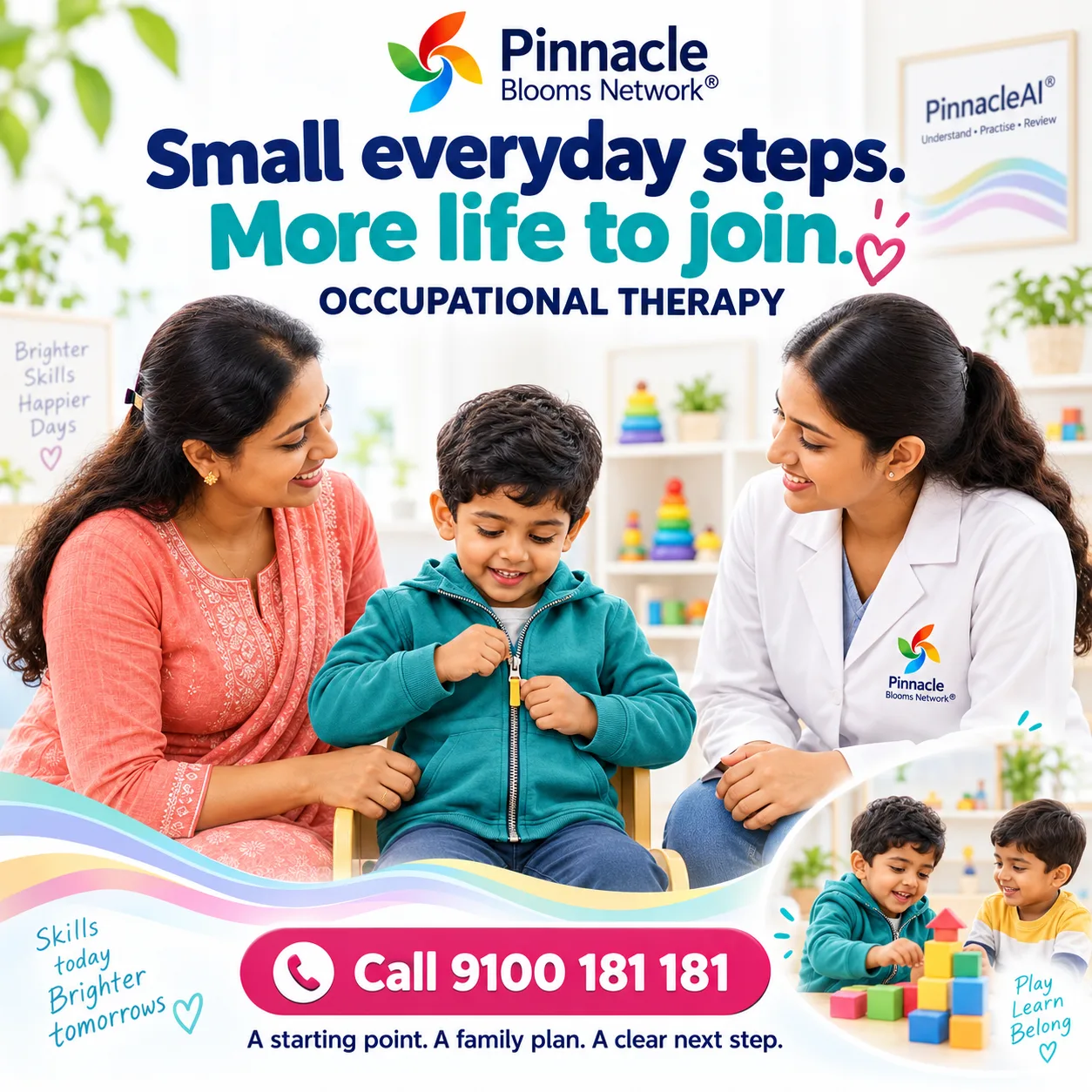 Pinnacle Blooms Occupational Therapy: Small everyday steps. More life to join. A child explores a jacket zip with their mother and therapist. Call 9100 181 181.